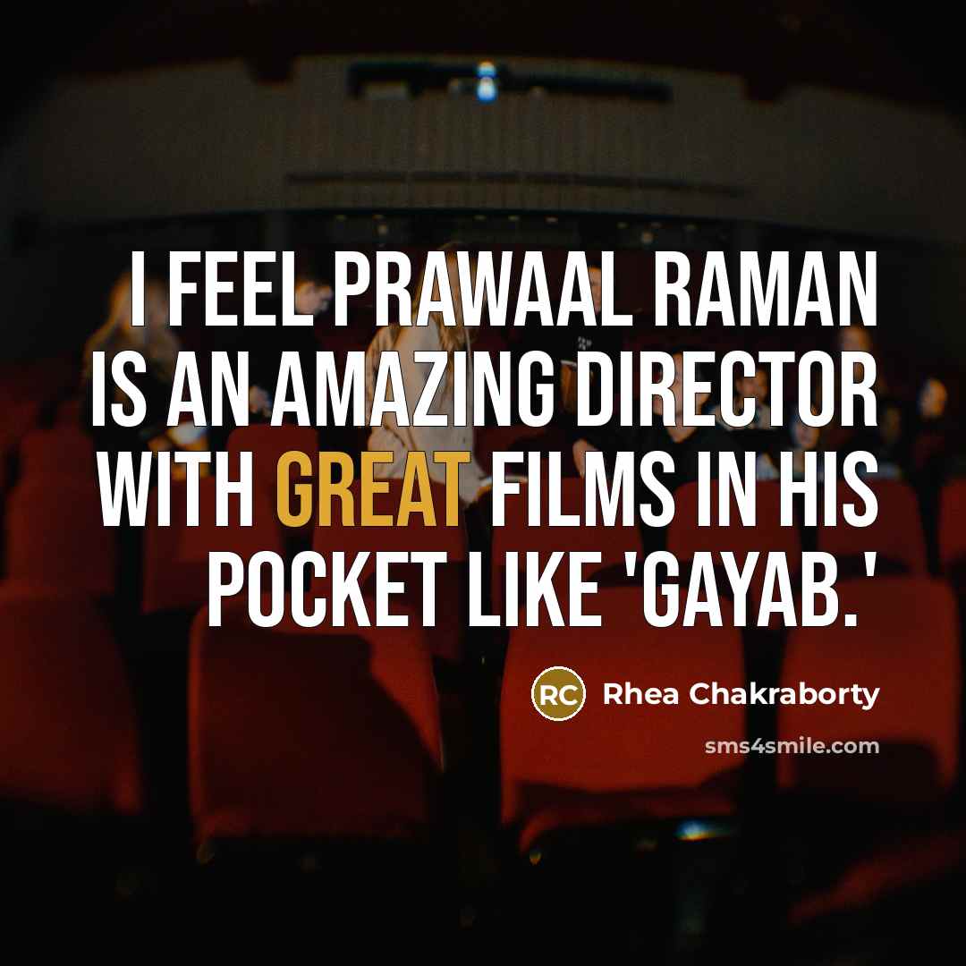 “I feel Prawaal Raman is an amazing director with great…” quote by Rhea Chakraborty