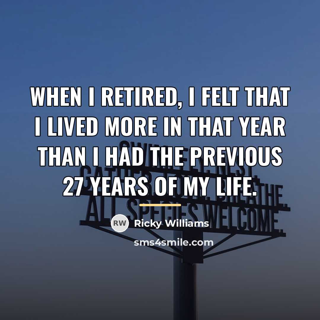 “When I retired, I felt that I lived more in…” quote by Ricky Williams