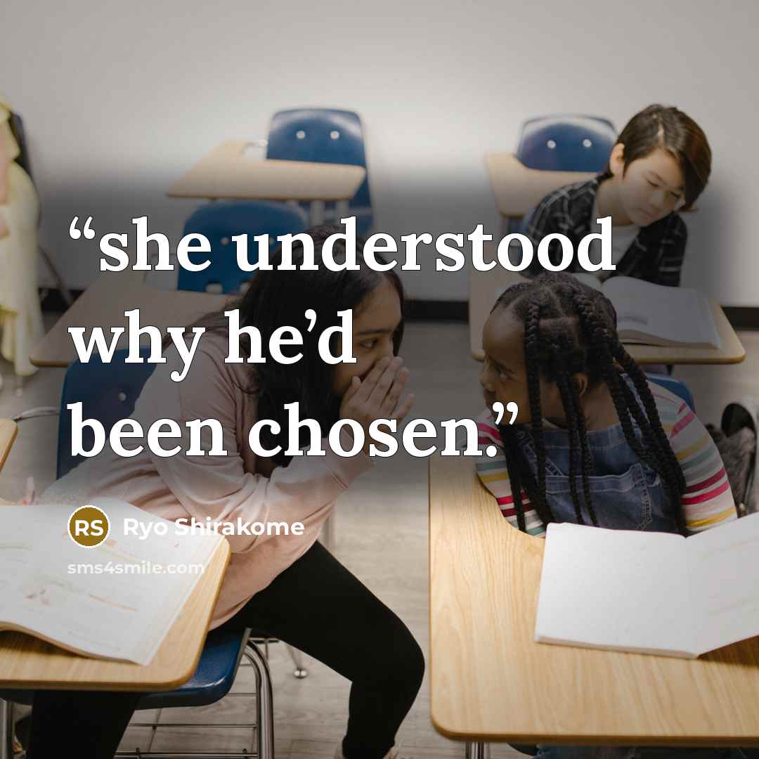 “she understood why he’d been chosen.” quote by Ryo Shirakome