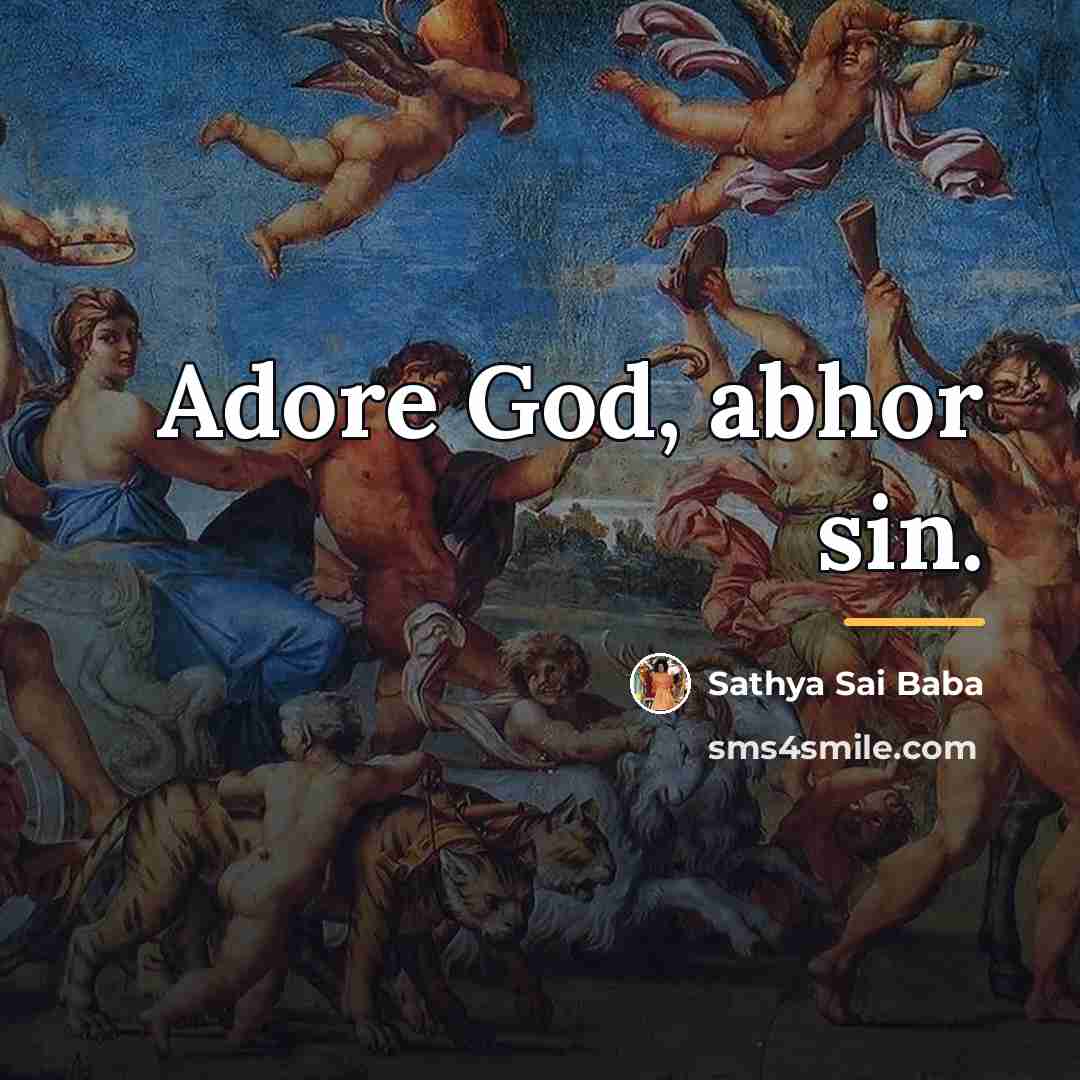 “Adore God, abhor sin.…” quote by Sathya Sai Baba
