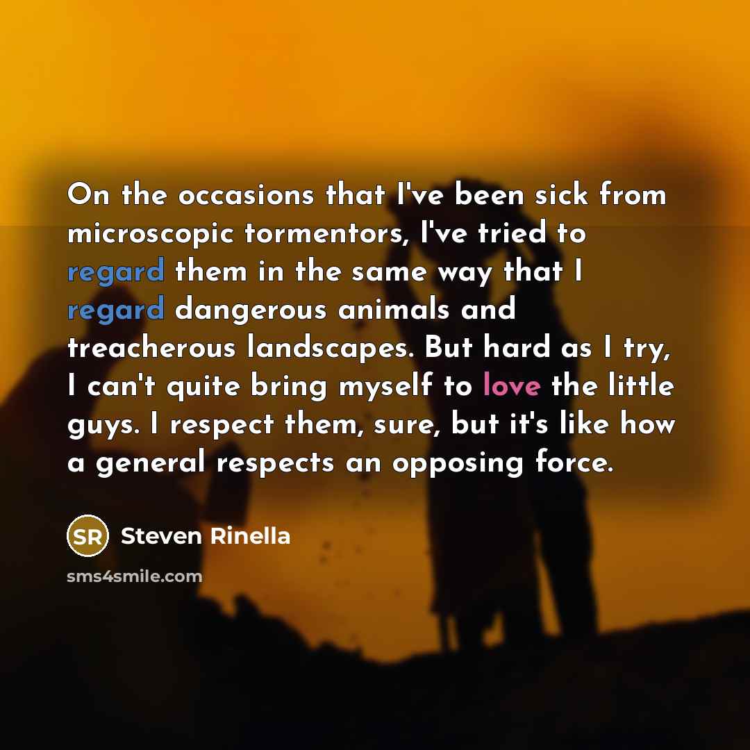 “On the occasions that I've been sick from microscopic tormentors,…” quote by Steven Rinella