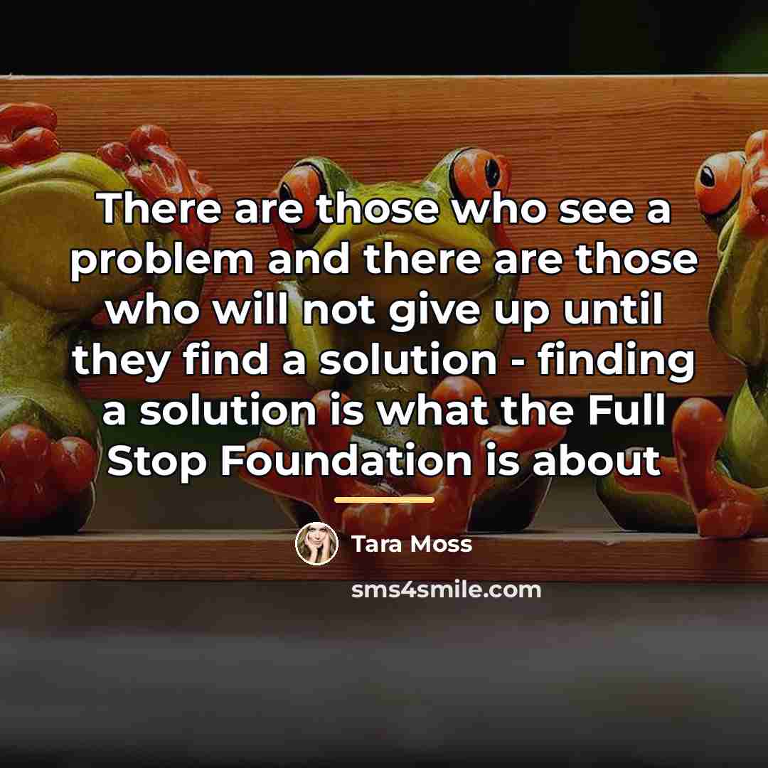 “There are those who see a problem and there are…” quote by Tara Moss