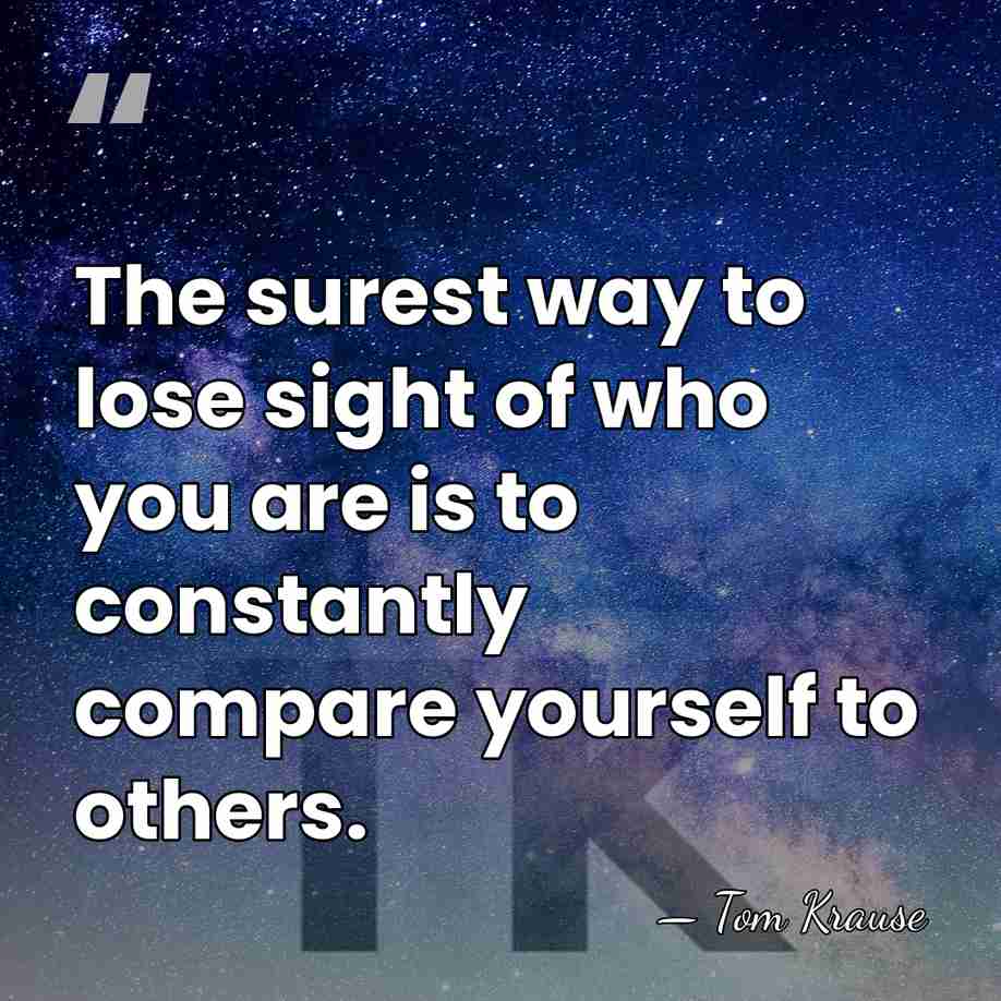The surest way to lose sight of who you are is to&hellip; - Tom Krause
