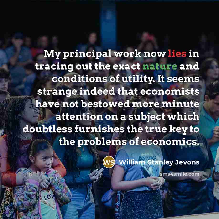 “My principal work now lies in tracing out the exact…” quote by William Stanley Jevons