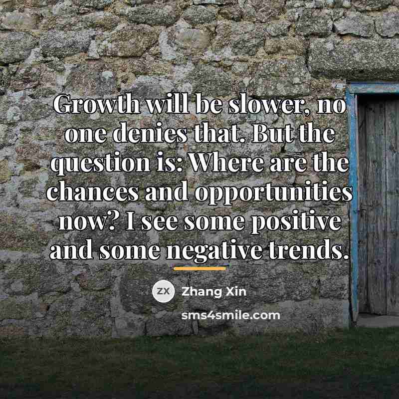 “Growth will be slower, no one denies that. But the…” quote by Zhang Xin