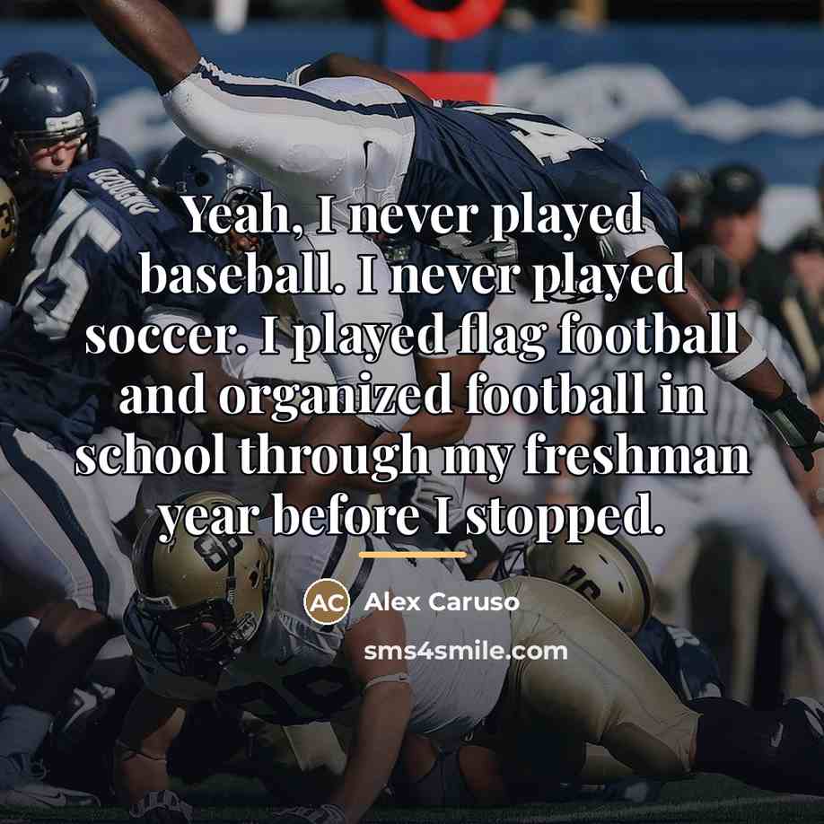“Yeah, I never played baseball. I never played soccer. I…” quote by Alex Caruso