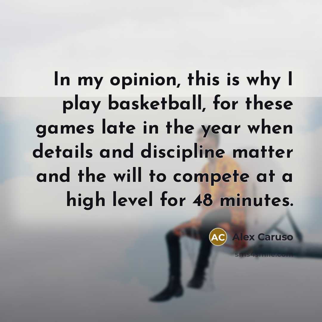 “In my opinion, this is why I play basketball, for…” quote by Alex Caruso