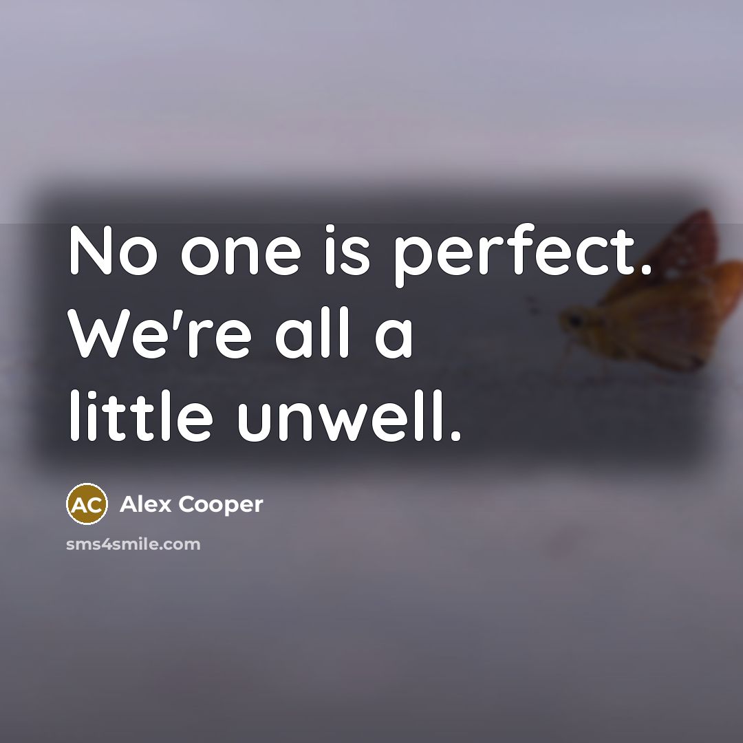 “No one is perfect. We're all a little unwell.…” quote by Alex Cooper