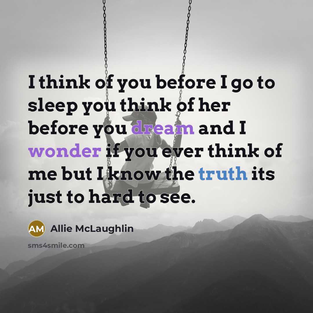 “I think of you before I go to sleep you…” quote by Allie McLaughlin