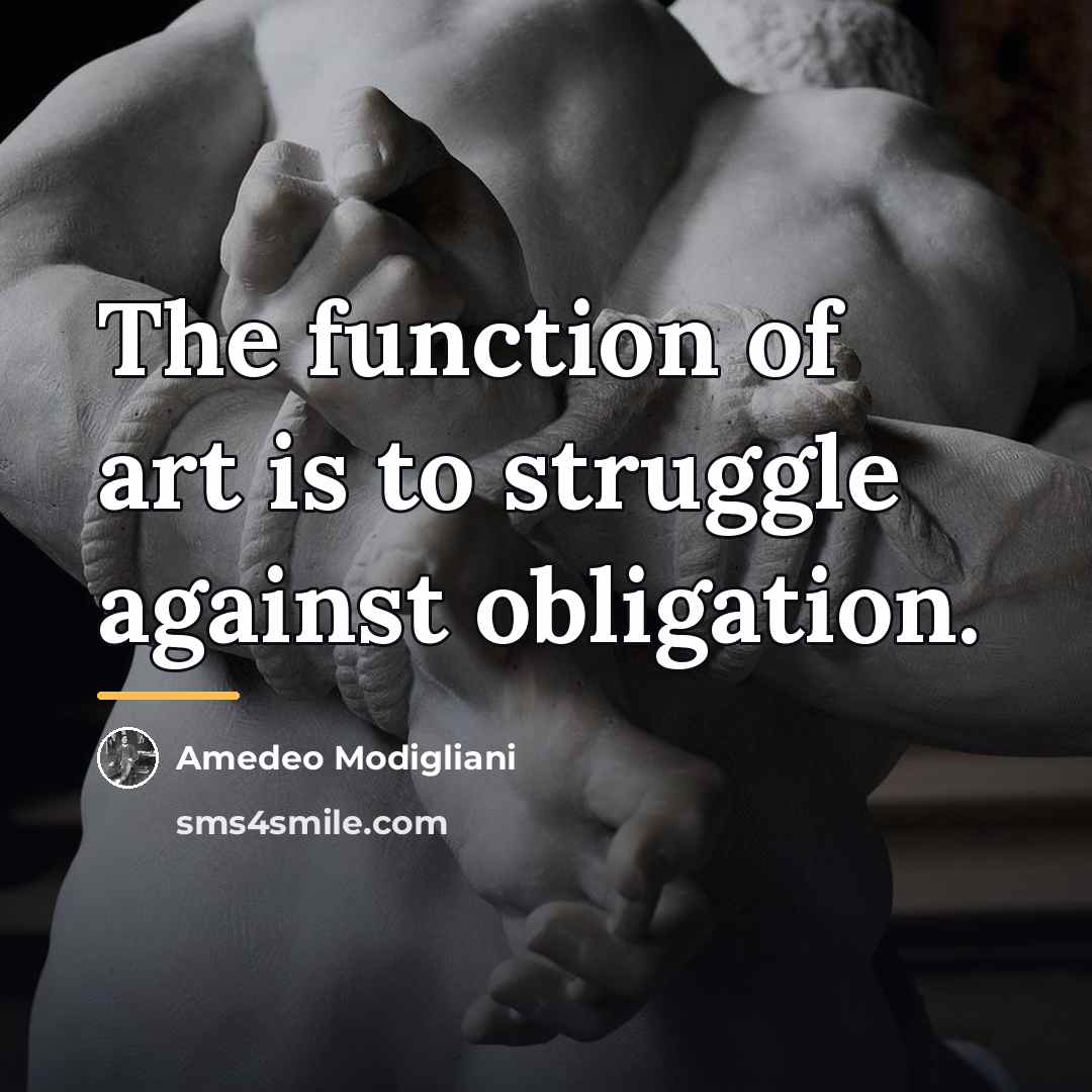 “The function of art is to struggle against obligation.…” quote by Amedeo Modigliani