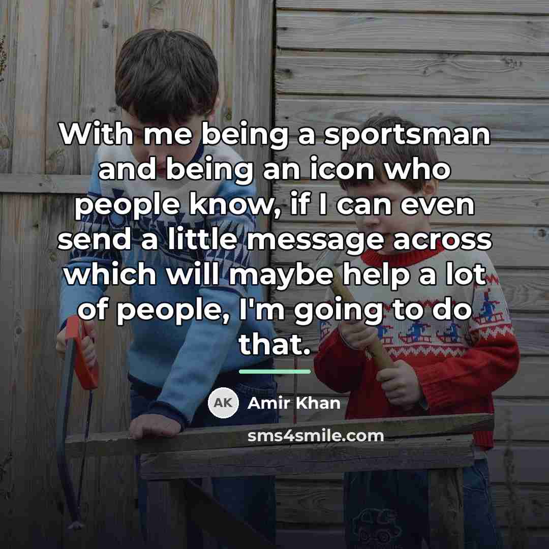 “With me being a sportsman and being an icon who…” quote by Amir Khan