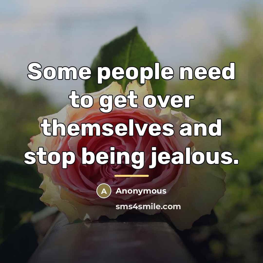“Some people need to get over themselves and stop being…” quote by Anonymous