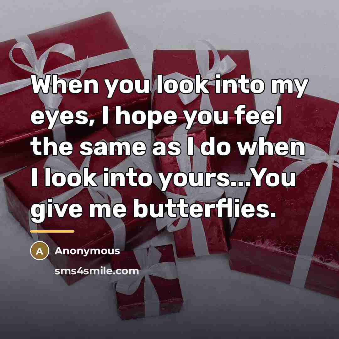 “When you look into my eyes, I hope you feel…” quote by Anonymous
