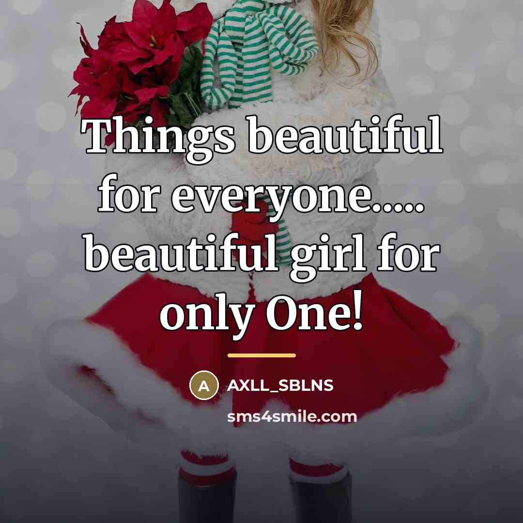 “Things beautiful for everyone..... beautiful girl for only One!…” quote by AXLL_SBLNS