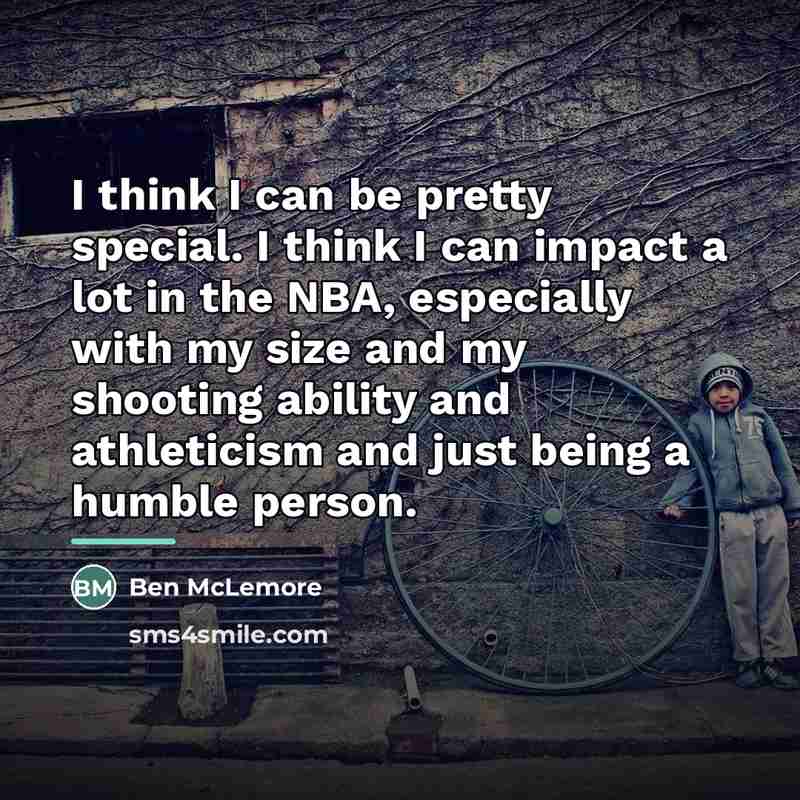 “I think I can be pretty special. I think I…” quote by Ben McLemore