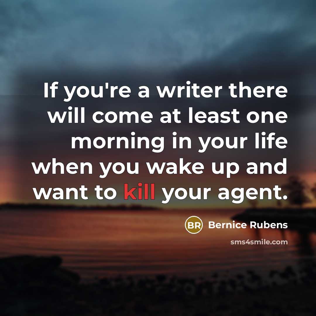 “If you're a writer there will come at least one…” quote by Bernice Rubens