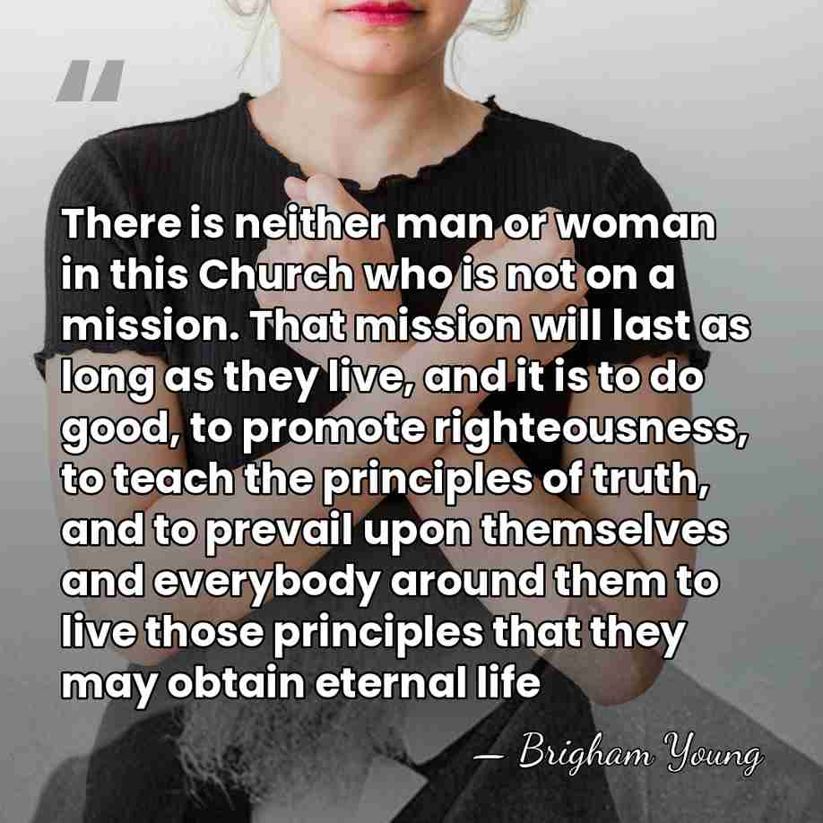 There is neither man or woman in this Church who is not&hellip; - Brigham Young