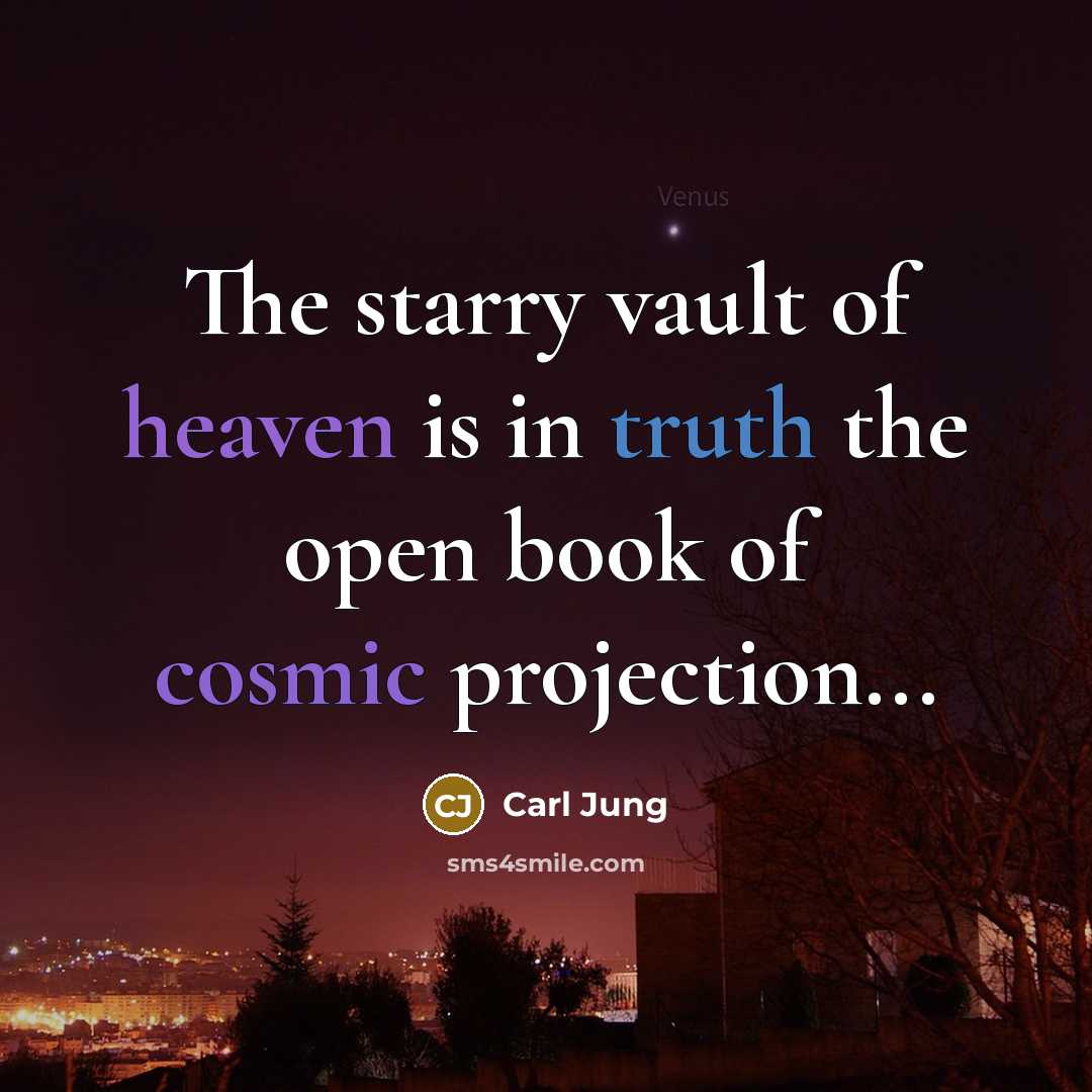 “The starry vault of heaven is in truth the open…” quote by Carl Jung