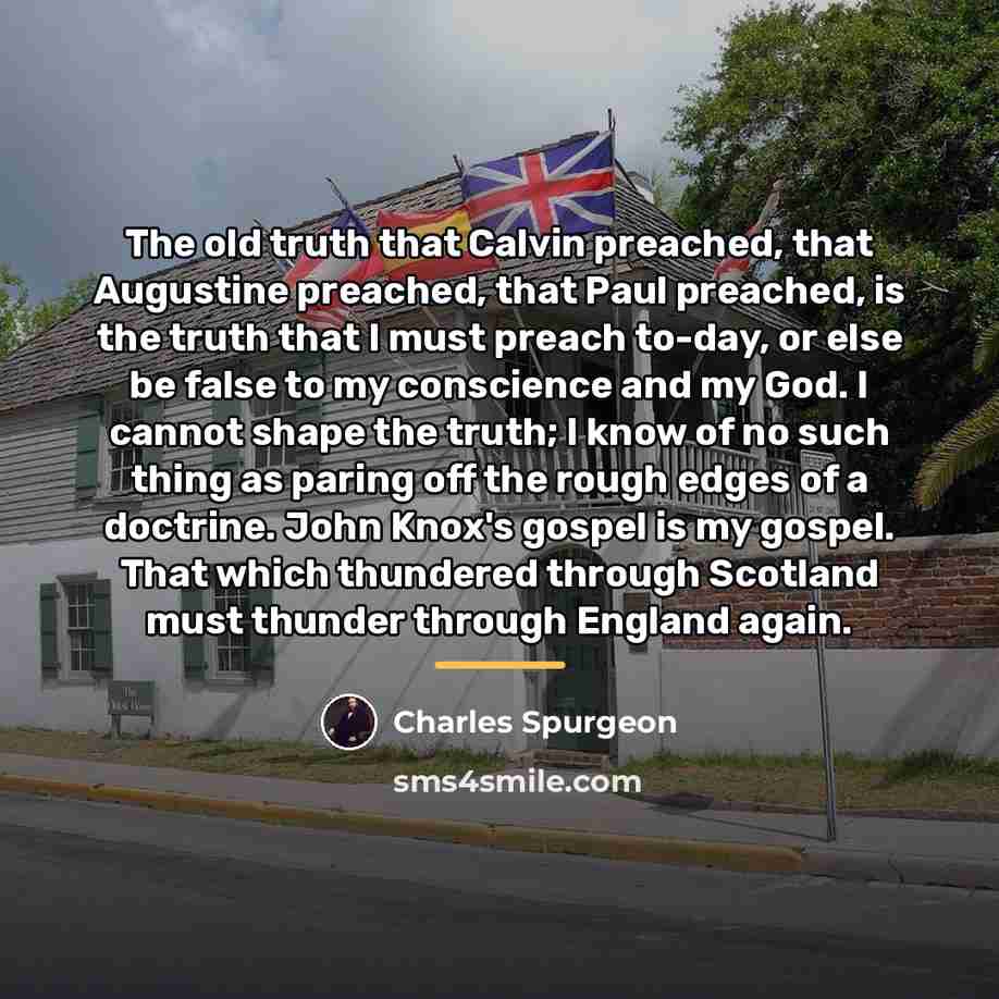 “The old truth that Calvin preached, that Augustine preached, that…” quote by Charles Spurgeon