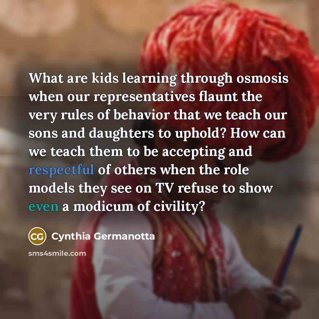 “What are kids learning through osmosis when our representatives flaunt…” quote by Cynthia Germanotta