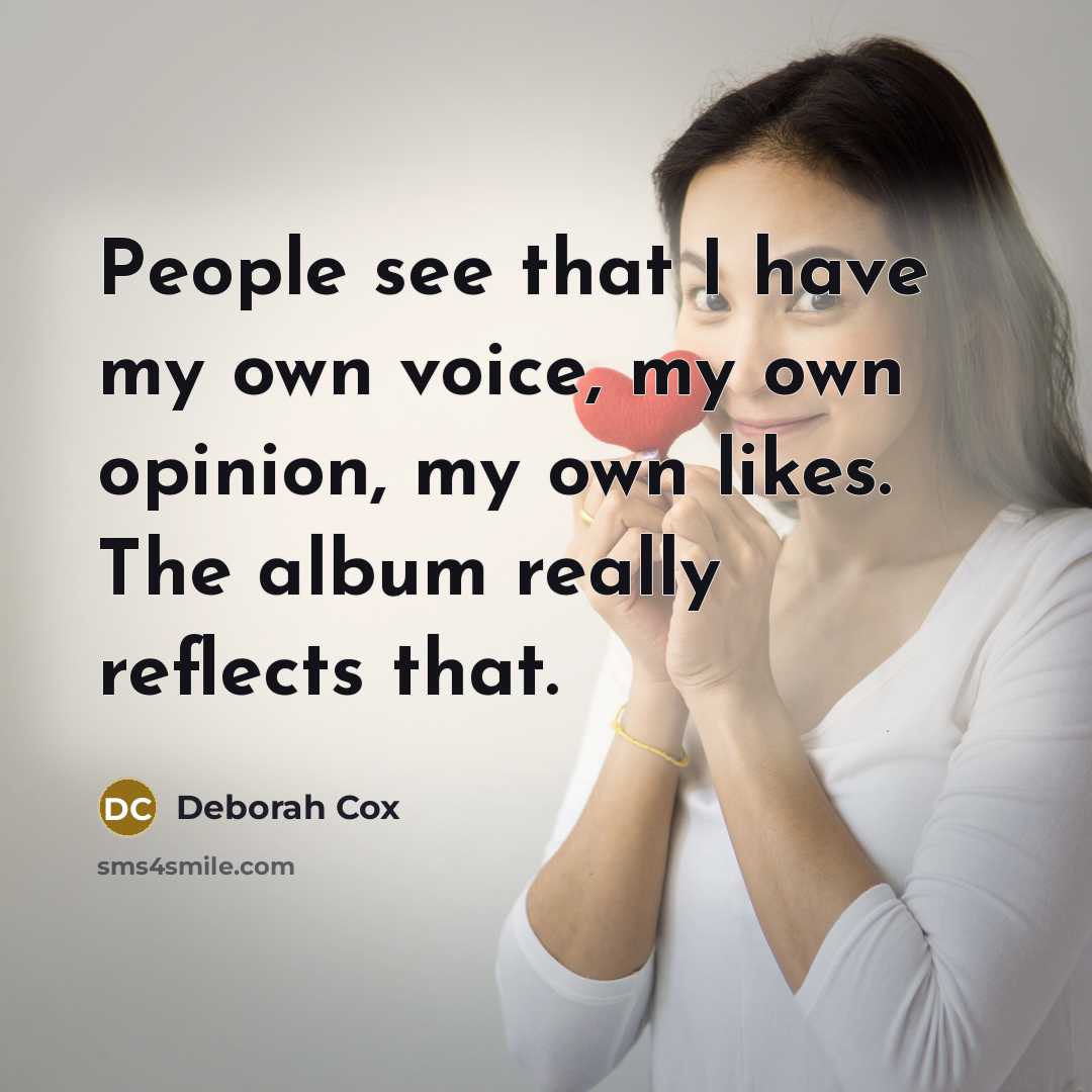 “People see that I have my own voice, my own…” quote by Deborah Cox