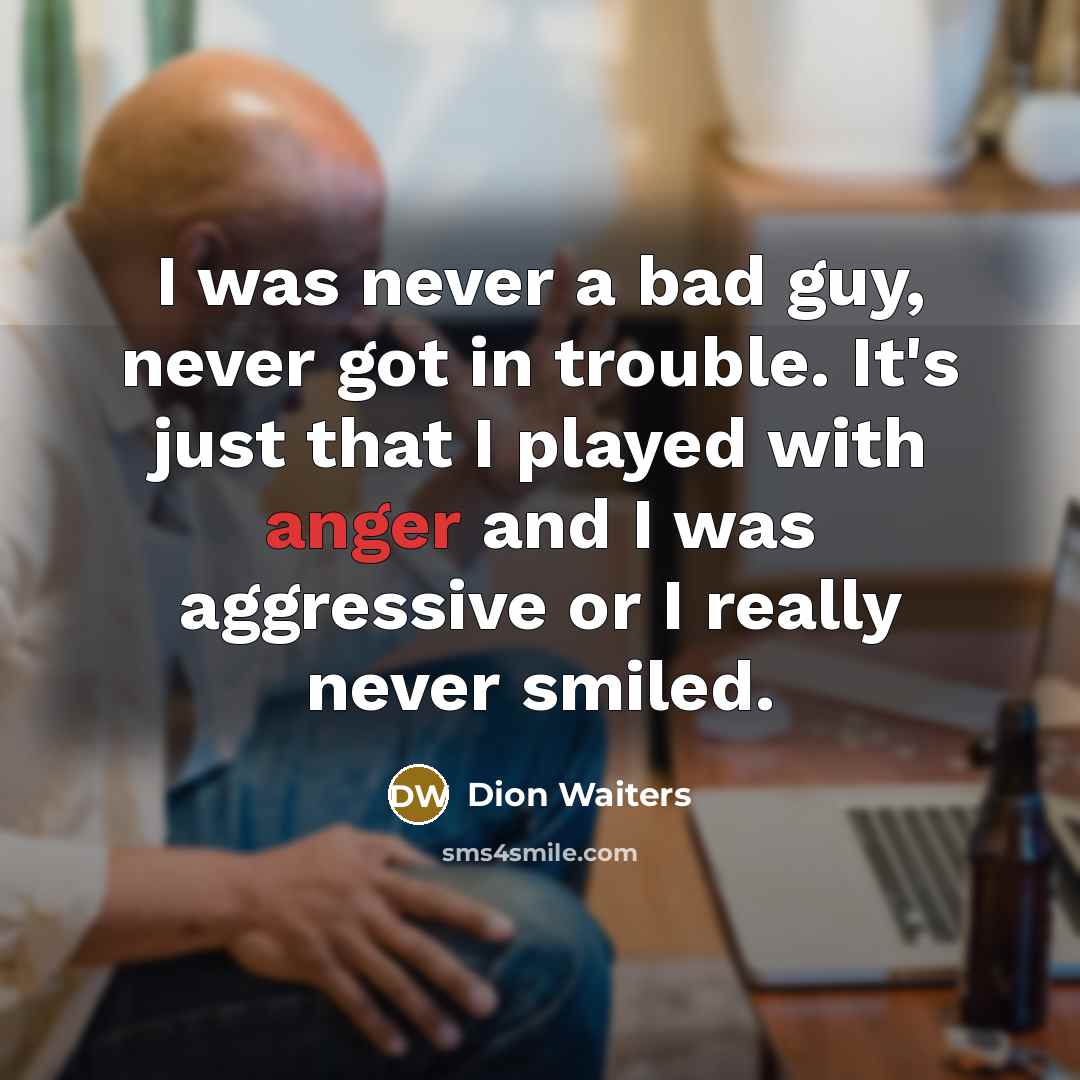 “I was never a bad guy, never got in trouble.…” quote by Dion Waiters