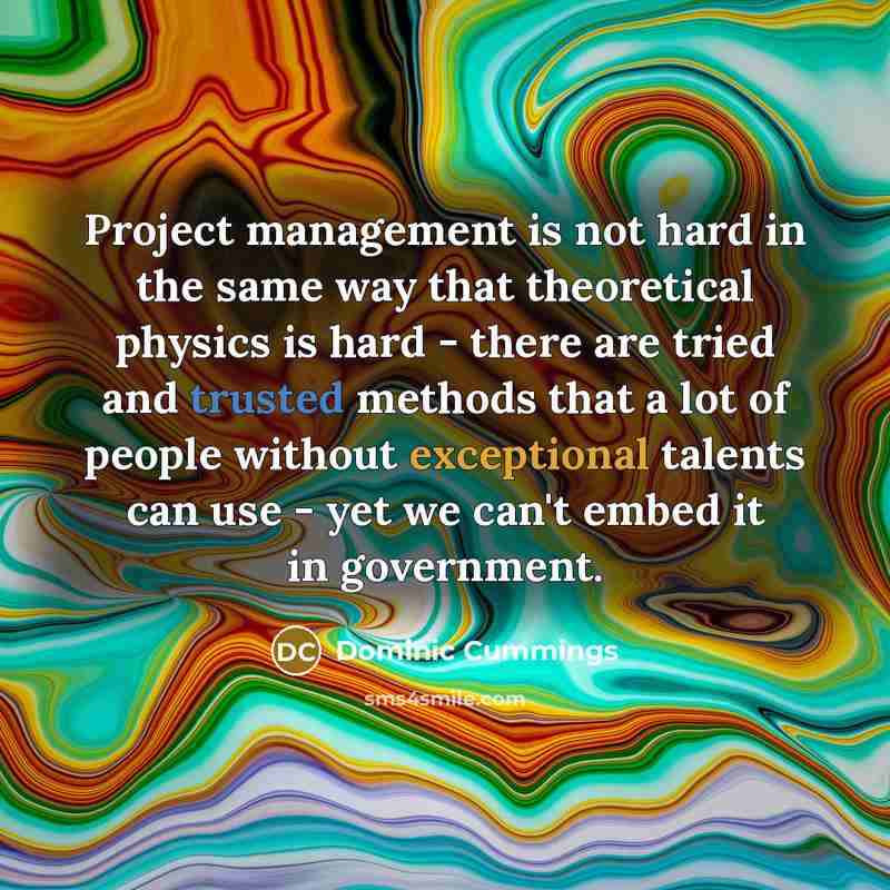 “Project management is not hard in the same way that…” quote by Dominic Cummings