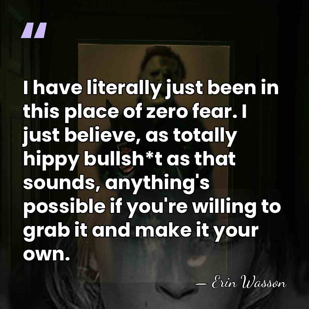 I have literally just been in this place of zero fear. I&hellip; - Erin Wasson