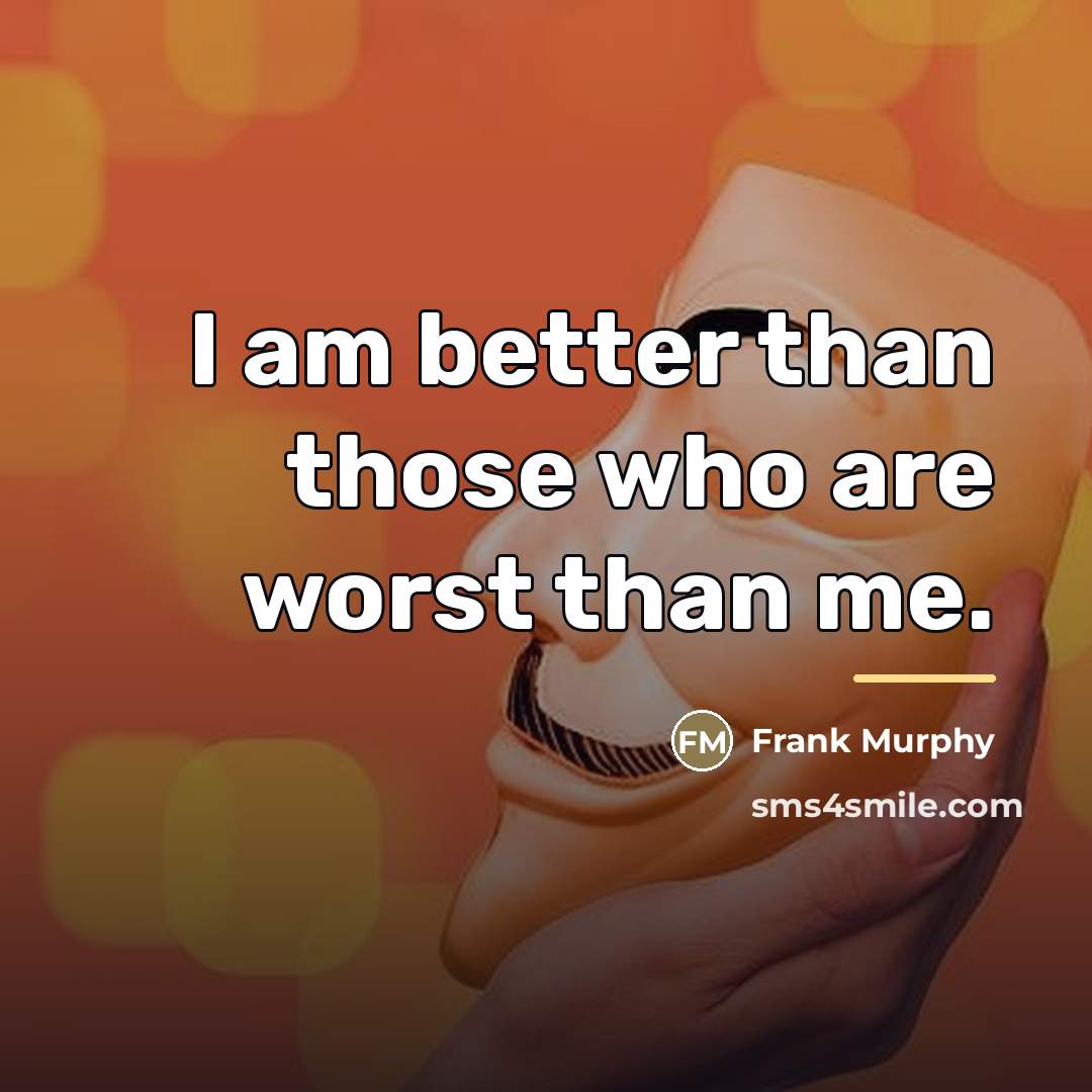“I am better than those who are worst than me.…” quote by Frank Murphy