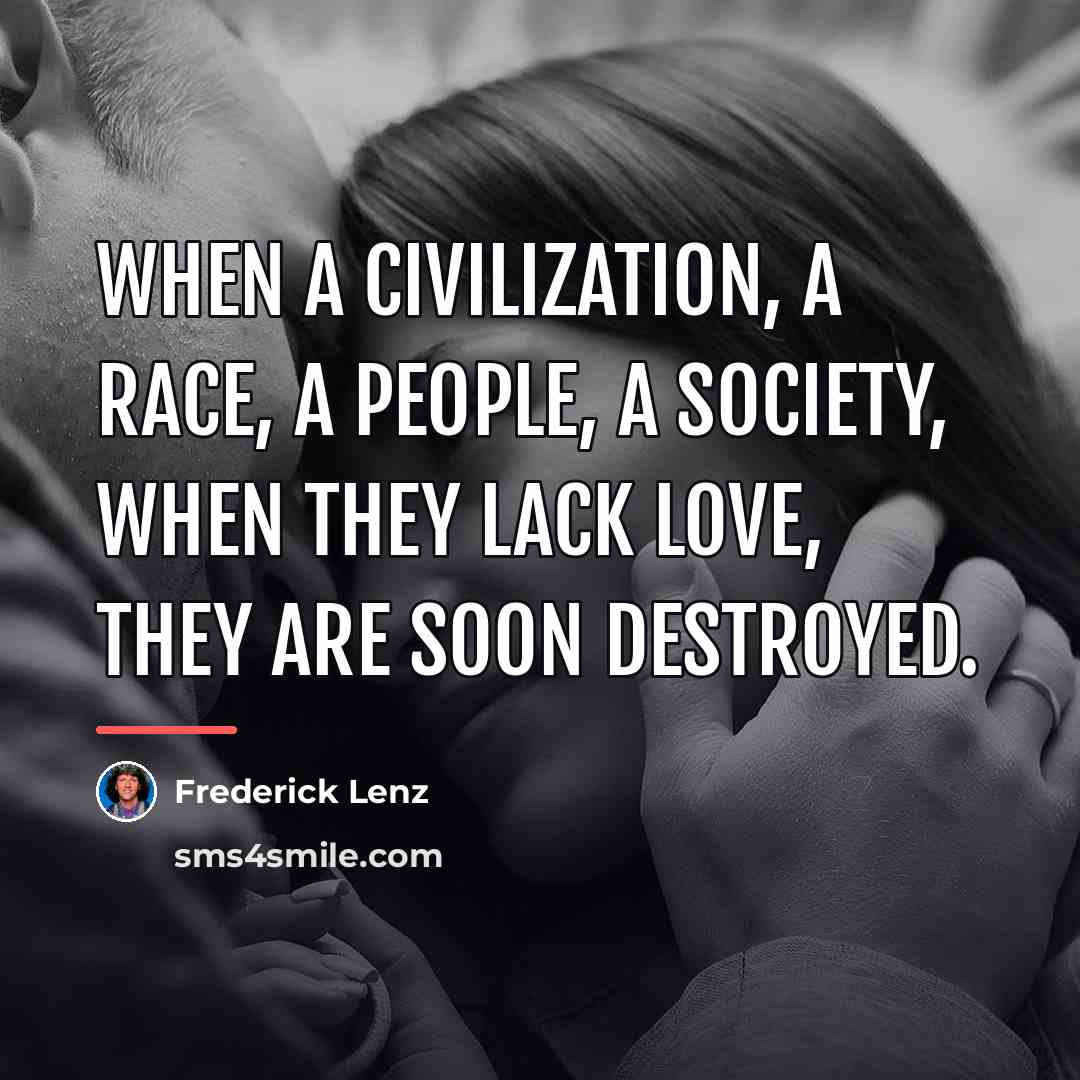 “When a civilization, a race, a people, a society, when…” quote by Frederick Lenz