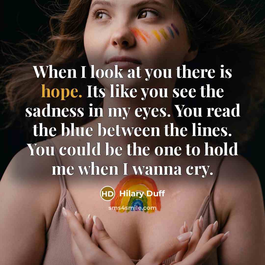 “When I look at you there is hope. Its like…” quote by Hilary Duff