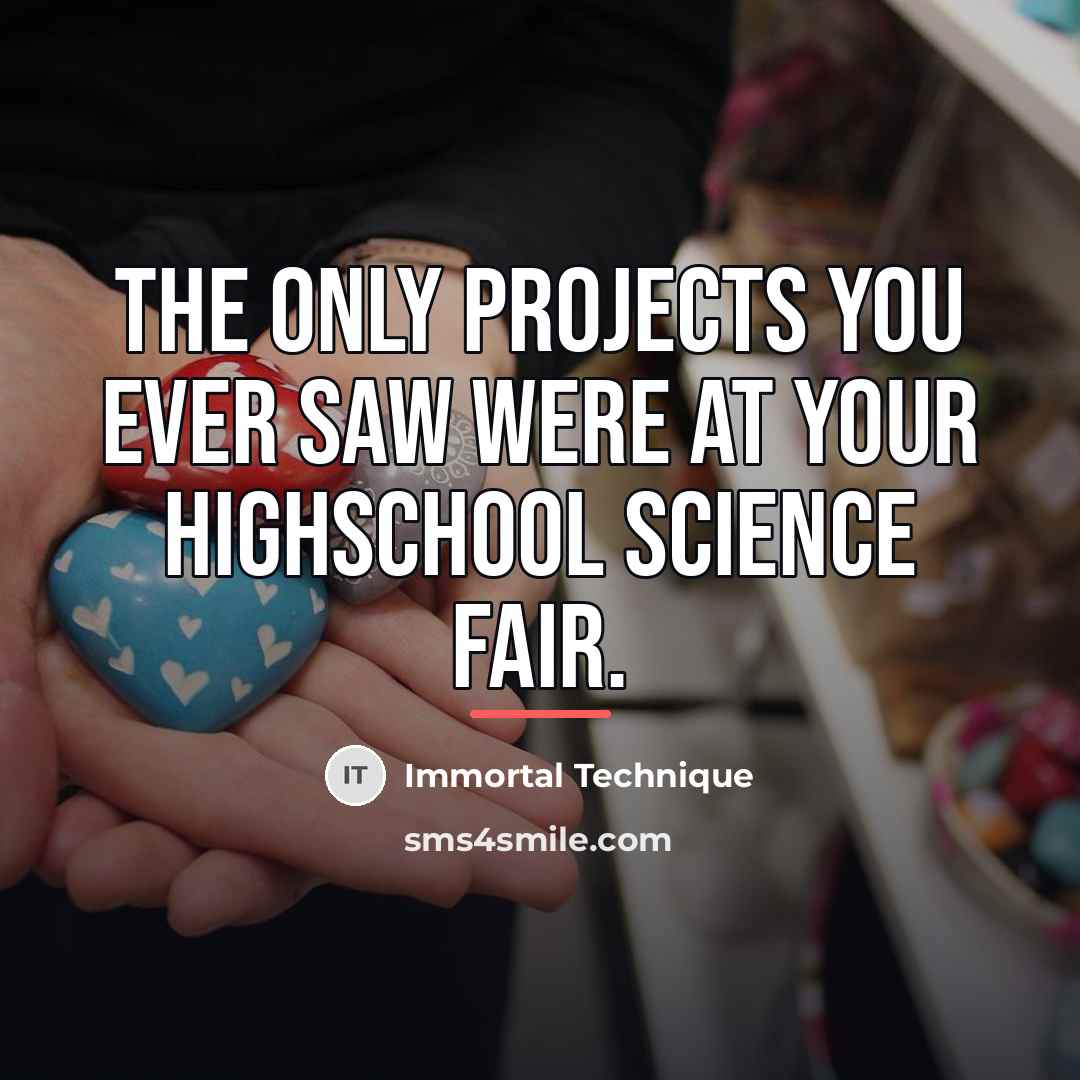 “The only projects you ever saw were at your highschool…” quote by Immortal Technique