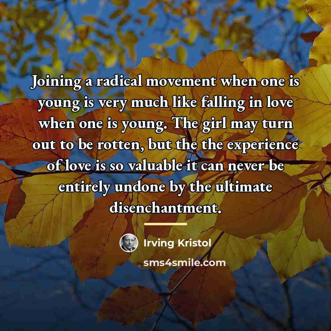 “Joining a radical movement when one is young is very…” quote by Irving Kristol