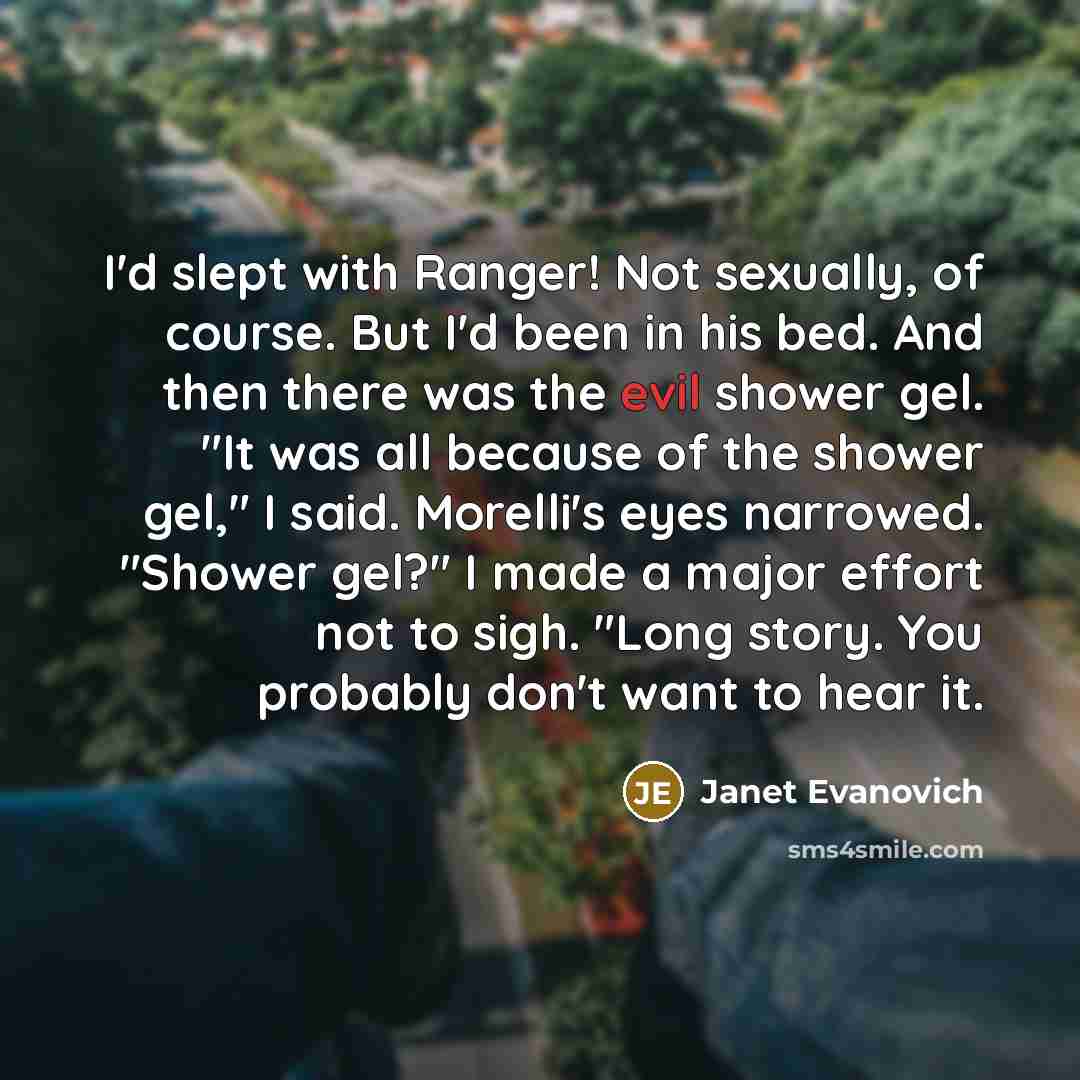 “I'd slept with Ranger! Not sexually, of course. But I'd…” quote by Janet Evanovich