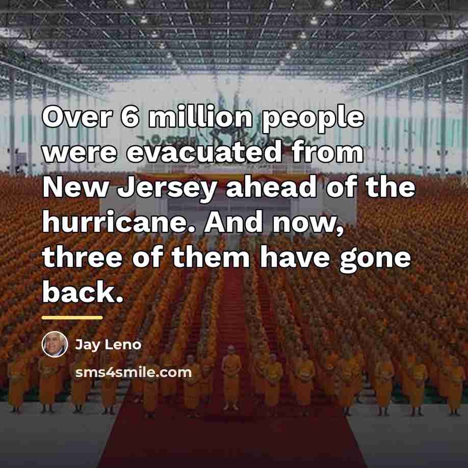 “Over 6 million people were evacuated from New Jersey ahead…” quote by Jay Leno