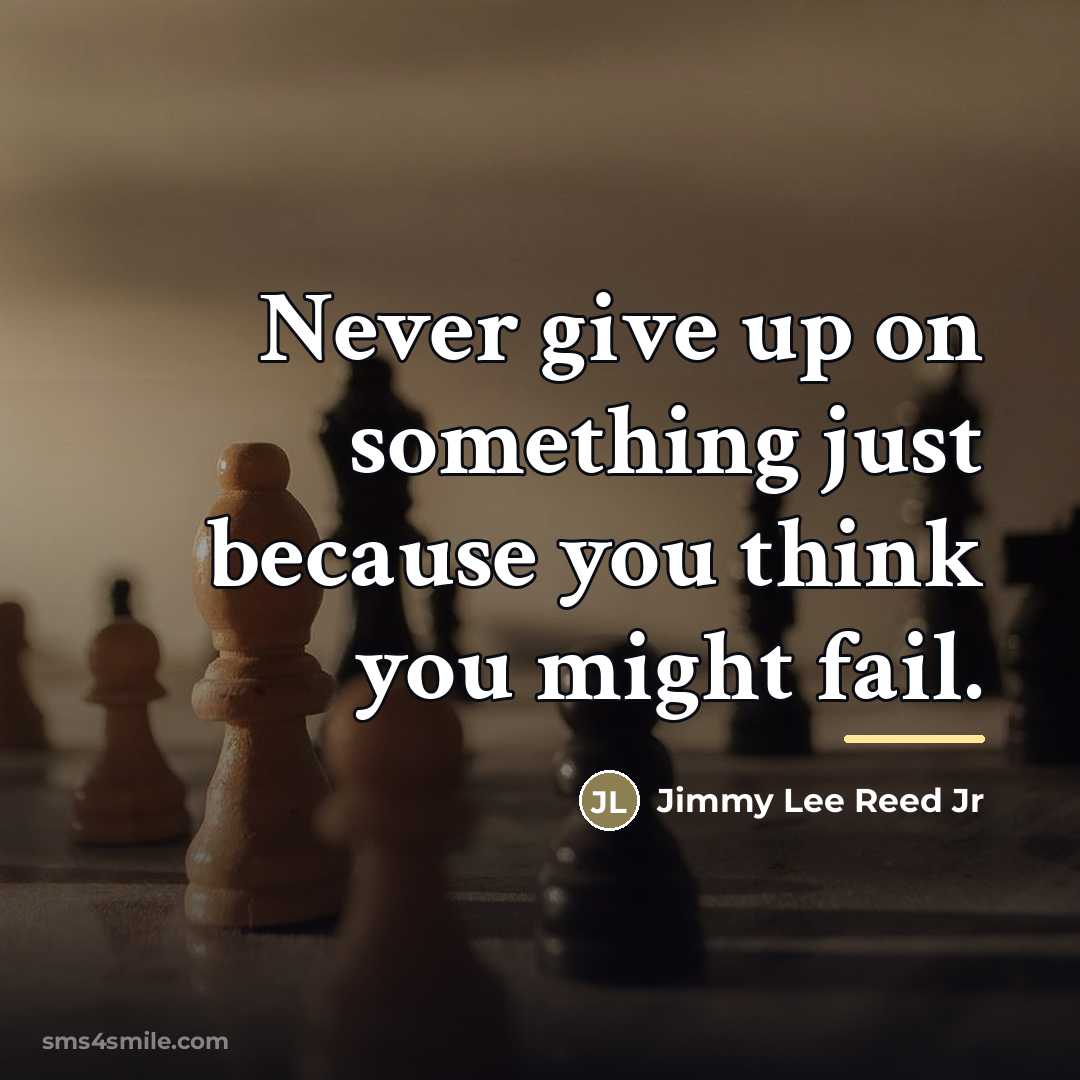 “Never give up on something just because you think you…” quote by Jimmy Lee Reed Jr