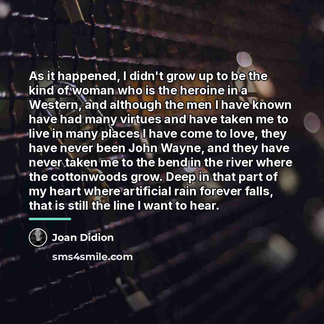 “As it happened, I didn't grow up to be the…” quote by Joan Didion
