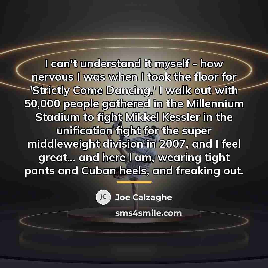 “I can't understand it myself - how nervous I was…” quote by Joe Calzaghe