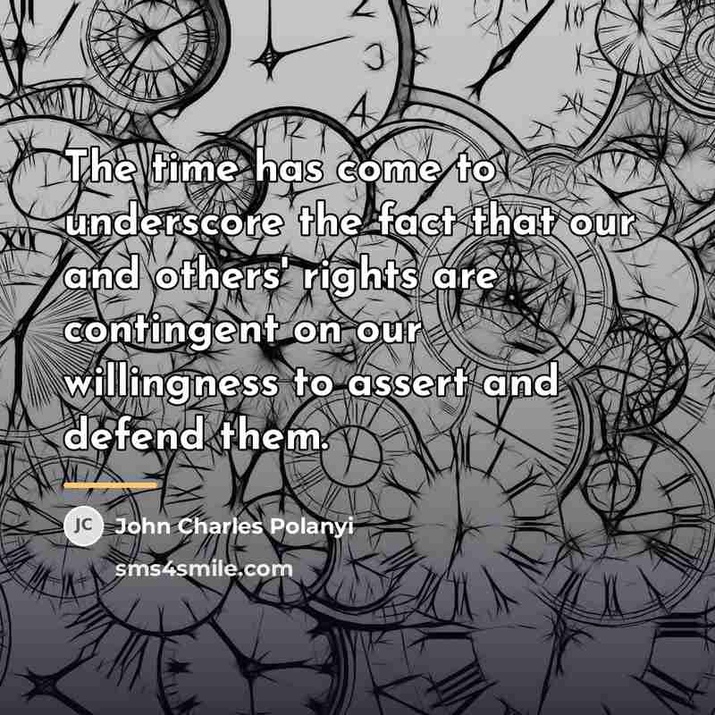 “The time has come to underscore the fact that our…” quote by John Charles Polanyi