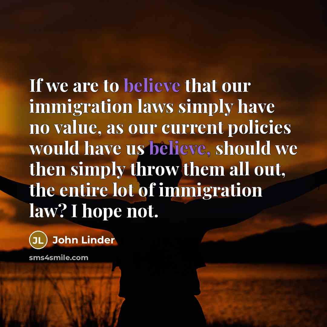 “If we are to believe that our immigration laws simply…” quote by John Linder