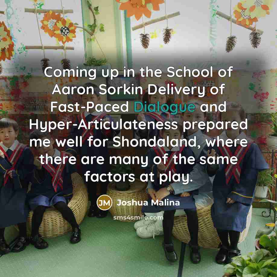 “Coming up in the School of Aaron Sorkin Delivery of…” quote by Joshua Malina