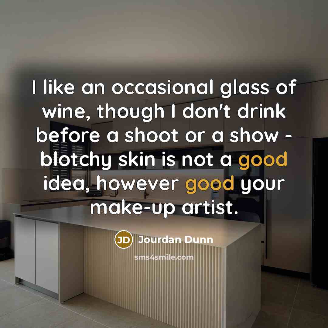 “I like an occasional glass of wine, though I don't…” quote by Jourdan Dunn