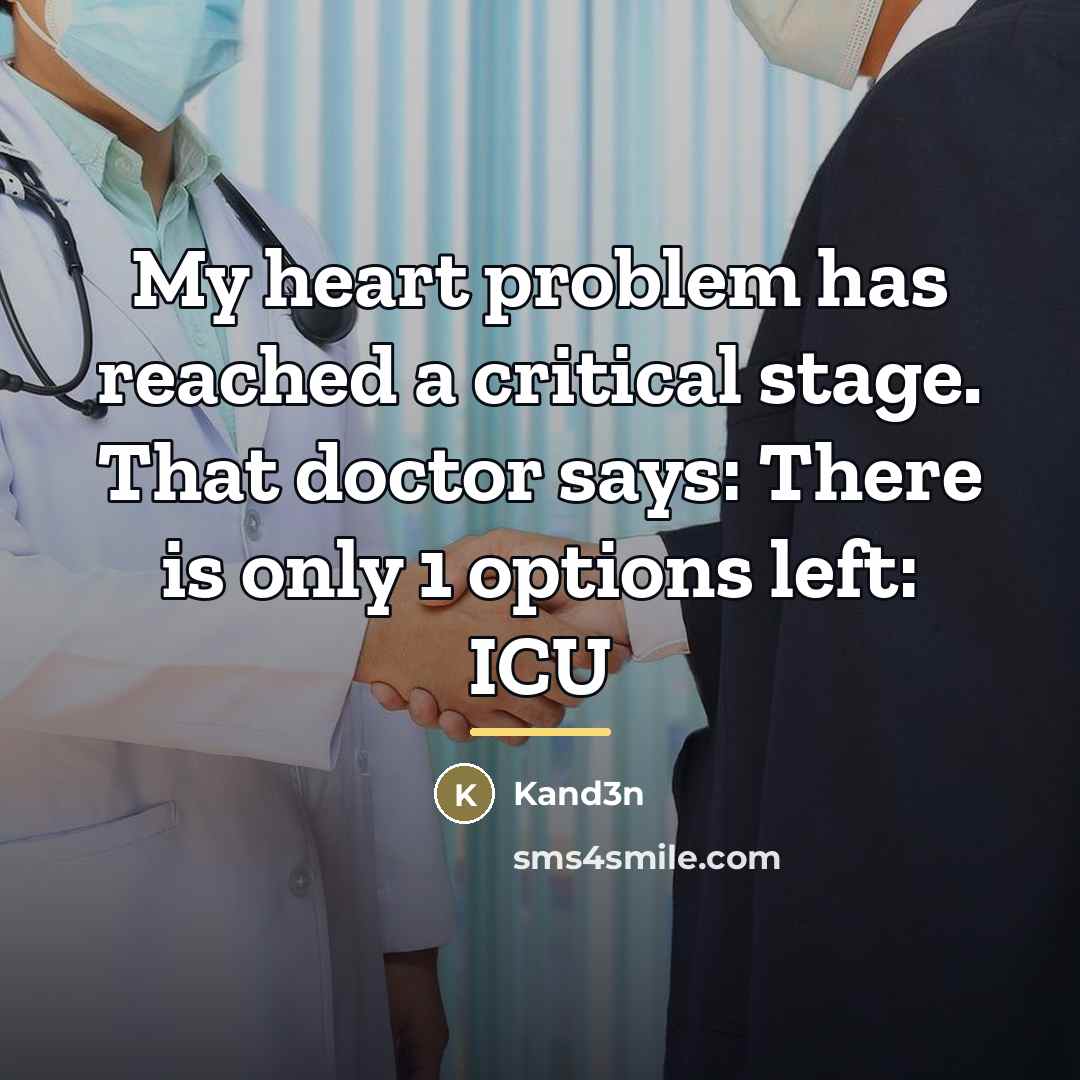“My heart problem has reached a critical stage. That doctor…” quote by Kand3n