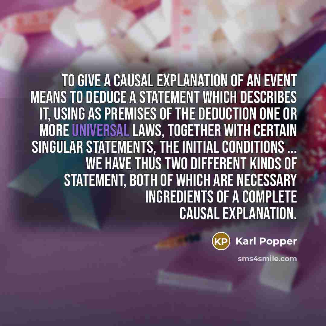 “To give a causal explanation of an event means to…” quote by Karl Popper