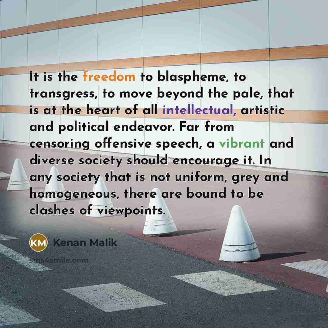 “It is the freedom to blaspheme, to transgress, to move…” quote by Kenan Malik