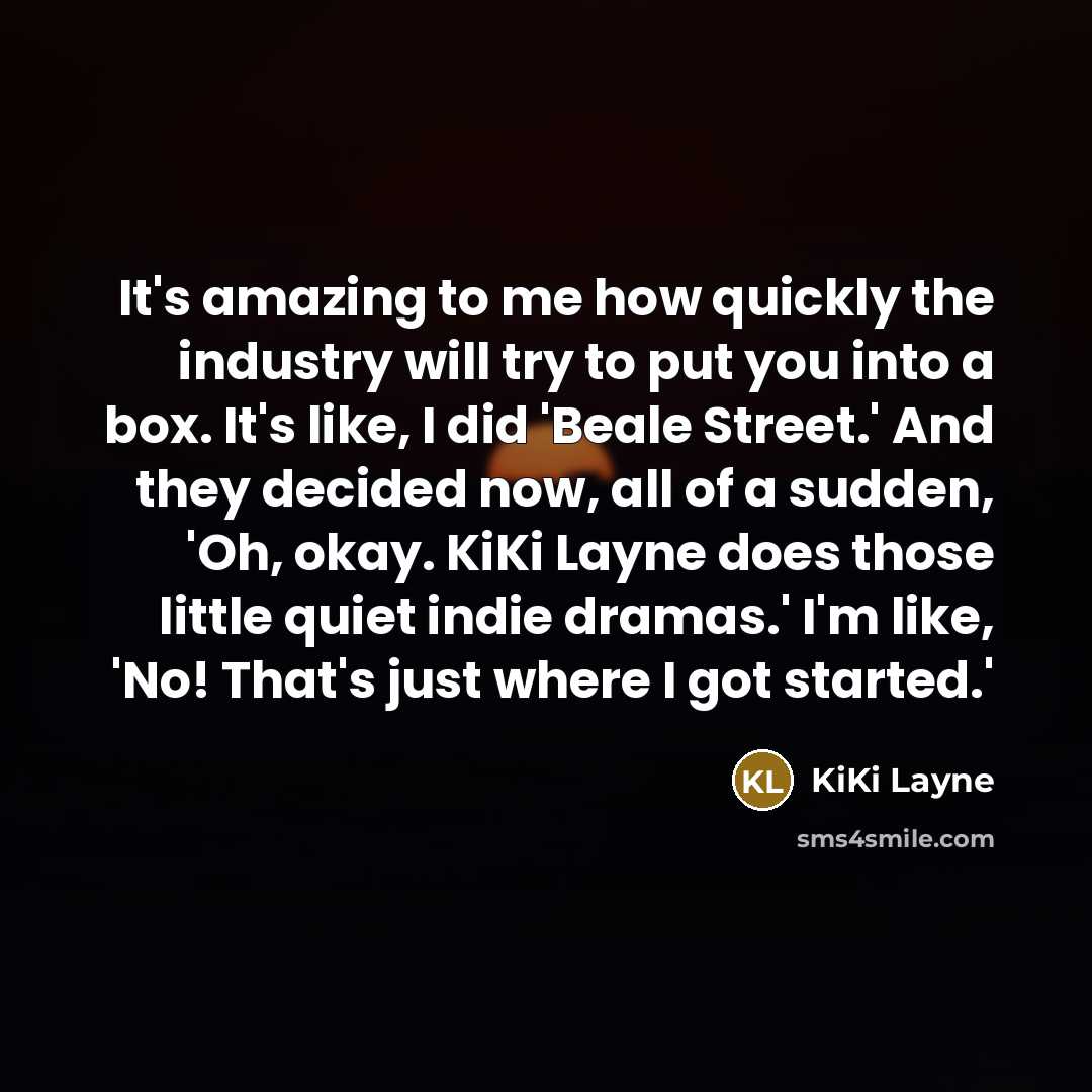 “It's amazing to me how quickly the industry will try…” quote by KiKi Layne