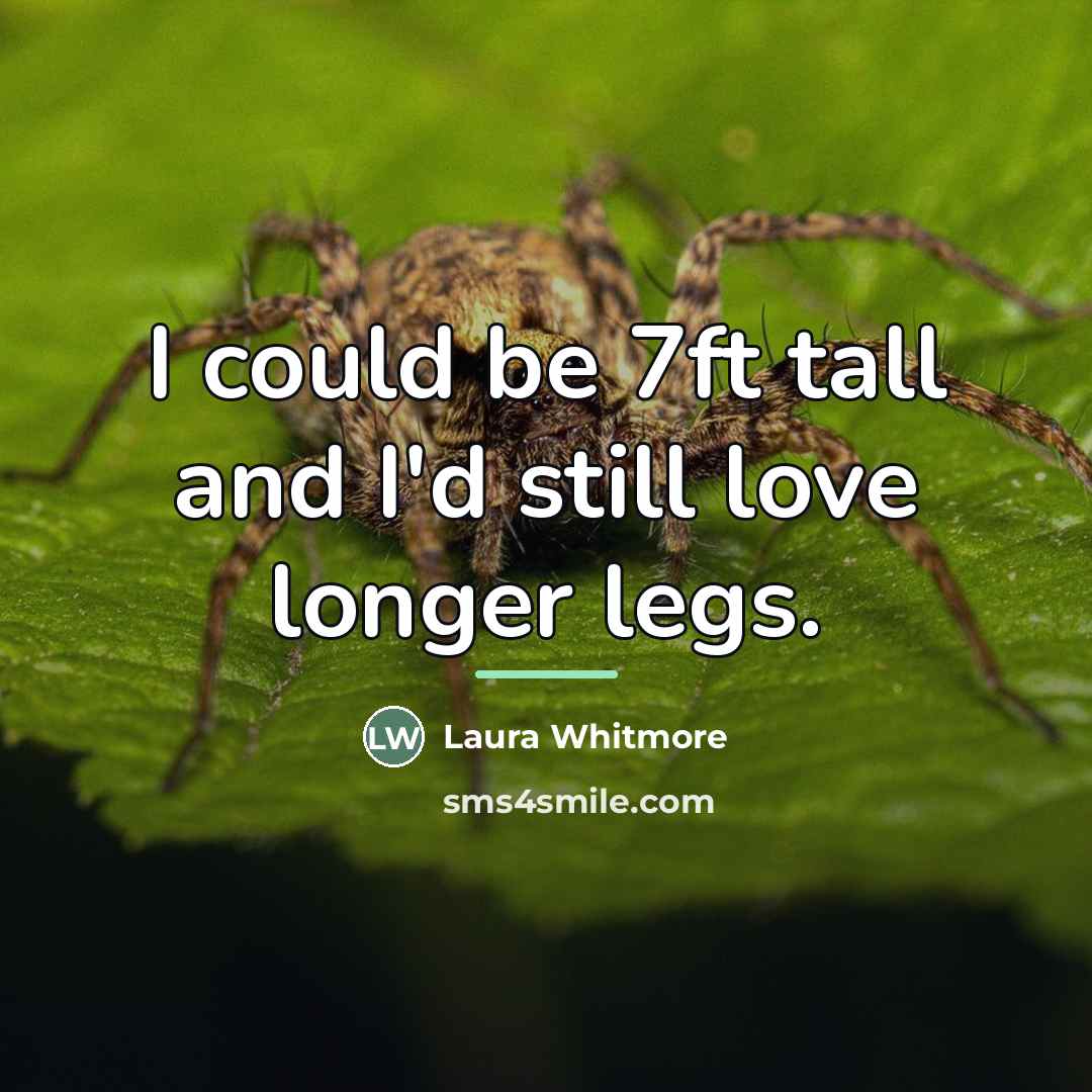 “I could be 7ft tall and I'd still love longer…” quote by Laura Whitmore