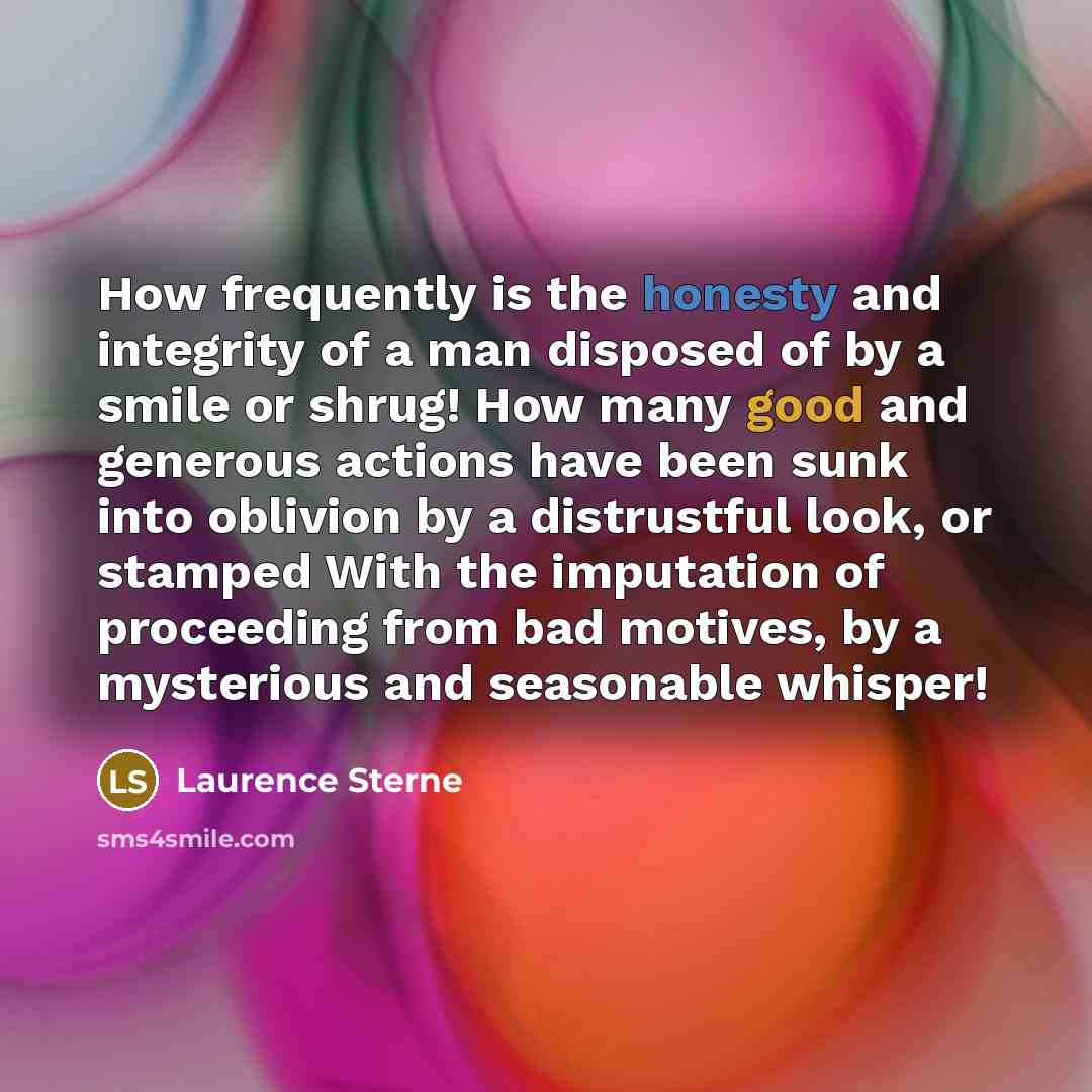 “How frequently is the honesty and integrity of a man…” quote by Laurence Sterne
