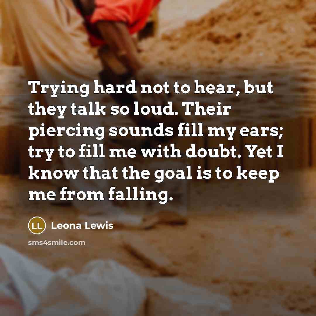 “Trying hard not to hear, but they talk so loud.…” quote by Leona Lewis
