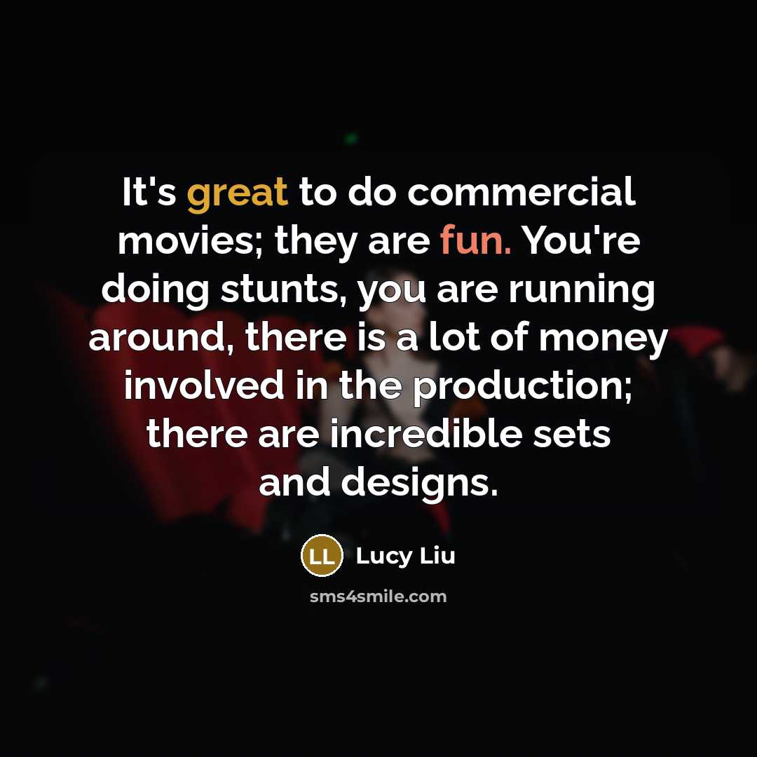 “It's great to do commercial movies; they are fun. You're…” quote by Lucy Liu